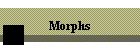 Morphs